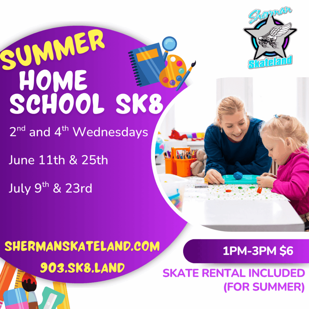 Summer Home School Skate 2025 Sherman Skateland